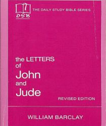 THE DAILY STUDY BIBLE SERIES: THE LETTERS OF JOHN AND JUDE