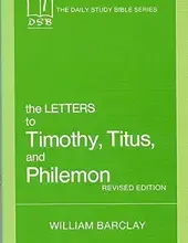 THE DAILY STUDY BIBLE SERIES: THE LETTERS TO TIMOTHY, TITUS AND PHILEMON