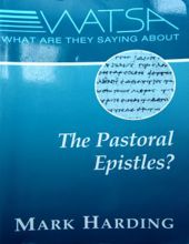 WHAT ARE THEY SAYING ABOUT THE PASTORAL EPISTLES?