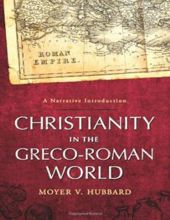 CHRISTIANITY IN THE GRECO-ROMAN WORLD