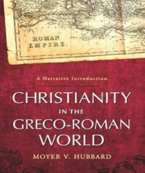 CHRISTIANITY IN THE GRECO-ROMAN WORLD