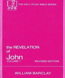 THE DAILY STUDY BIBLE SERIES: THE REVELATION OF JOHN, VOL. 1