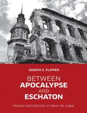 BETWEEN APOCALYPSE AND ESCHATON