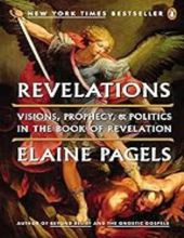 REVELATIONS: VISIONS, PROPHECY, AND POLITICS IN THE BOOK OF REVELATION 