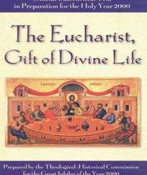 EUCHARIST, GIFT OF DIVINE LIFE
