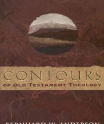 CONTOURS OF OLD TESTAMENT THEOLOGY