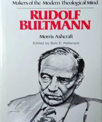 MAKERS OF THE MODERN THEOLOGICAL MIND: RUDOLF BULTMANN 