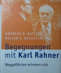 BEGEGNUNGEN MIT KARL RAHNER