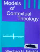 MODELS OF CONTEXTUAL THEOLOGY