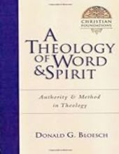 A THEOLOGY OF WORD AND SPIRIT: AUTHORITY METHOD IN THEOLOGY