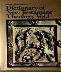 THE NEW INTERNATIONAL DICTIONARY OF NEW TESTAMENT THEOLOGY