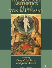 THEOLOGICAL AESTHETICS AFTER VON BALTHASAR