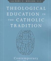 THEOLOGICAL EDUCATION IN THE CATHOLIC TRADITION