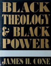 BLACK THEOLOGY AND BLACK POWER 