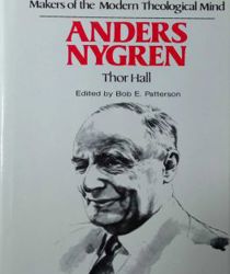 MAKERS OF THE MODERN THEOLOGICAL MIND: ANDERS NYGREN 