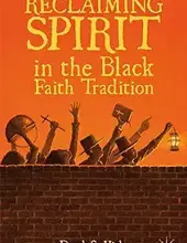 RECLAIMING SPIRIT IN THE BLACK FAITH TRADITION 