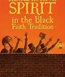 RECLAIMING SPIRIT IN THE BLACK FAITH TRADITION 