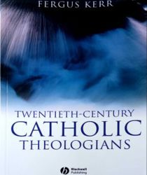 TWENTIETH - CENTURY CATHOLIC THEOLOGIANS