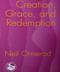 CREATION, GRACE, AND REDEMPTION