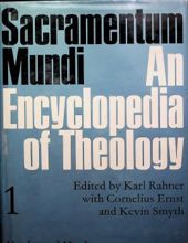 SACRAMENTUM MUNDI: AN ENCYCLOPEDIA OF THEOLOGY