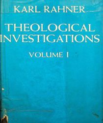 THEOLOGICAL INVESTIGATIONS - VOL. I