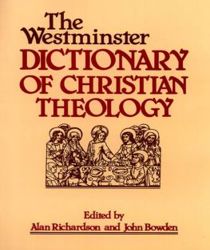 THE WESTMINSTER DICTIONARY OF CHRISTIAN THEOLOGY