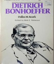 MAKERS OF THE MODERN THEOLOGICAL MIND: DIETRICH BONHOEFFER 