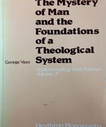 THE MYSTERY OF MAN AND THE FOUNDATIONS OF A THEOLOGICAL SYSTEM