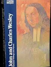 JOHN AND CHARLES WESLEY: SELECTED WRITINGS AND HYMNS (CLASSICS OF WESTERN SPIRITUALITY)