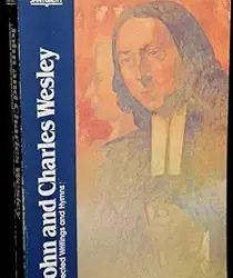 JOHN AND CHARLES WESLEY: SELECTED WRITINGS AND HYMNS (CLASSICS OF WESTERN SPIRITUALITY)