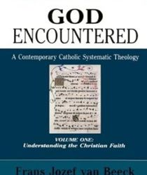 GOD ENCOUNTERED: A CONTEMPORARY CATHOLIC SYSTEMATIC THEOLOGY