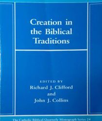 CREATION IN THE BIBLICAL TRADITIONS 