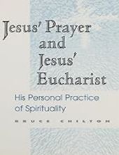 JESUS' PRAYER AND JESUS' EUCHARIST: HIS PERSONAL PRACTICE OF SPIRITUALITY