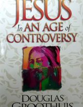 JESUS IN AN AGE OF CONTROVERSY