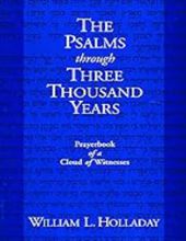 THE PSALMS THROUGH THREE THOUSAND YEARS