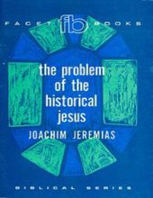 PROBLEM OF THE HISTORICAL JESUS