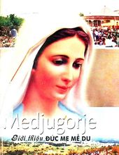 MEDJUGORJE - GIỚI THIỆU ĐỨC MẸ MỄ DU