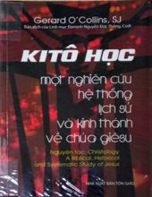 KITÔ HỌC: MỘT NGHIÊN CỨU HỆ THỐNG LỊCH SỬ VÀ KINH THÁNH VỀ CHÚA GIÊSU