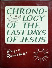 CHRONOLOGY OF THE LAST DAYS OF JESUS