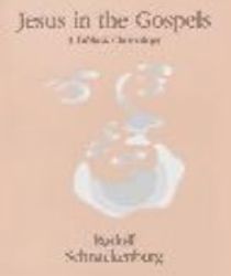JESUS IN THE GOSPELS: A BIBLICAL CHRISTOLOGY