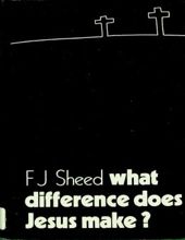 WHAT DIFFERENCE DOES JESUS MAKE?