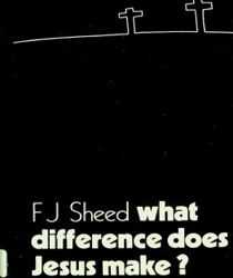 WHAT DIFFERENCE DOES JESUS MAKE?