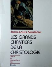 LES GRANDS CHANTIERS DE LA CHRISTOLOGIE 