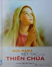 ĐỨC MARIA KIỆT TÁC CỦA THIÊN CHÚA