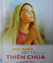 ĐỨC MARIA KIỆT TÁC CỦA THIÊN CHÚA