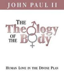 THE THEOLOGY OF THE BODY