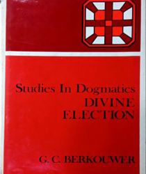 STUDIES IN DOGMATICS: DIVINE ELECTION