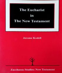 THE EUCHARIST IN THE NEW TESTAMENT