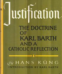 JUSTIFICATION: THE DOCTRINE OF KARL BARTH AND A CATHOLIC REFLECTION