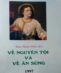 GIẢI THÍCH THẦN HỌC VỀ NGUYÊN TỘI VÀ VỀ ÂN SỦNG